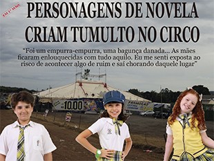 Personagens de novela criam tumulto no circo