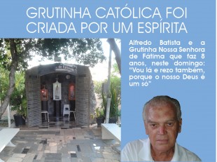  GRUTINHA CATÓLICA FOI CRIADA POR UM ESPÍRITA  