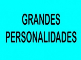 GRANDES PERSONALIDADES 